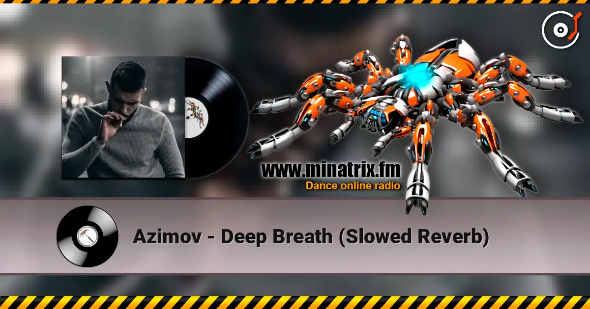 Azimov - Deep Breath (Slowed  Reverb) слухати онлайн у високій якості | Minatrix.FM