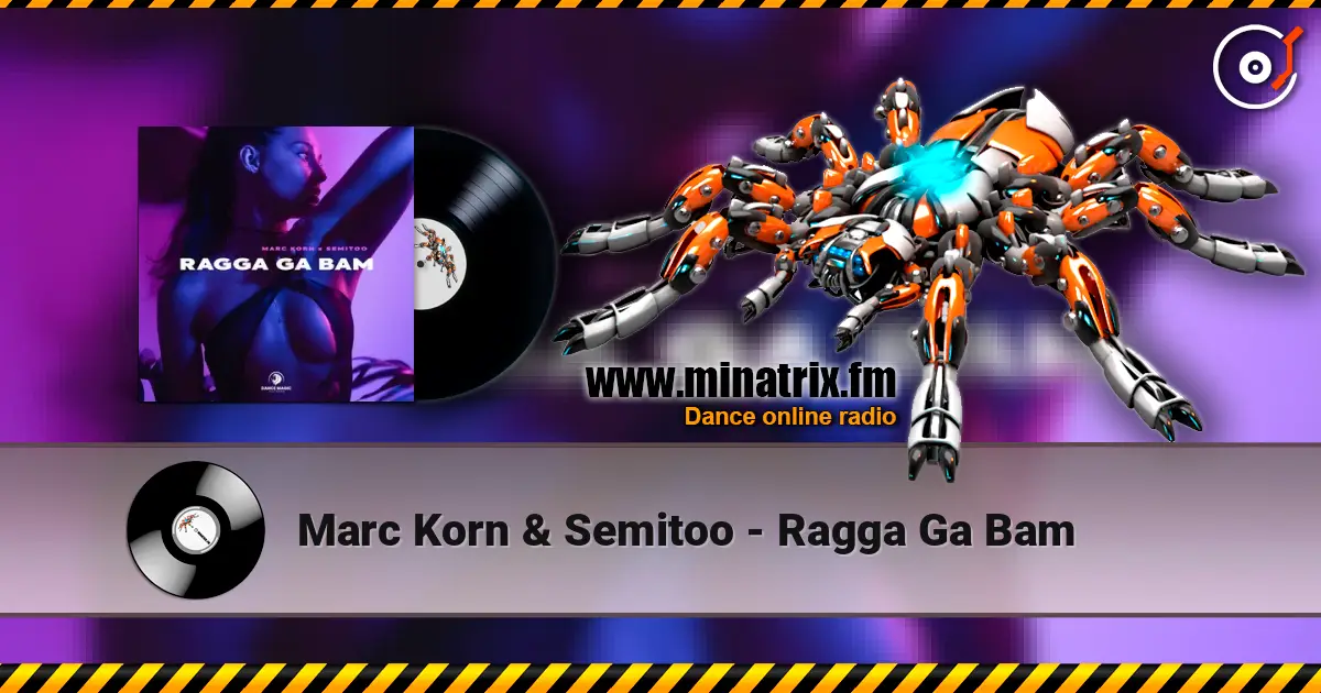 Marc Korn & Semitoo - Ragga Ga Bam слухати онлайн у високій якості | Minatrix.FM