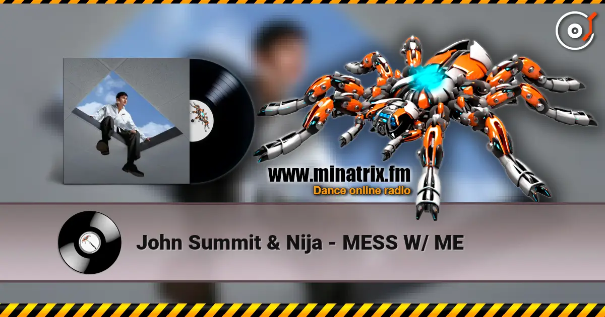 John Summit & Nija - MESS W/ ME слухати онлайн у високій якості | Minatrix.FM