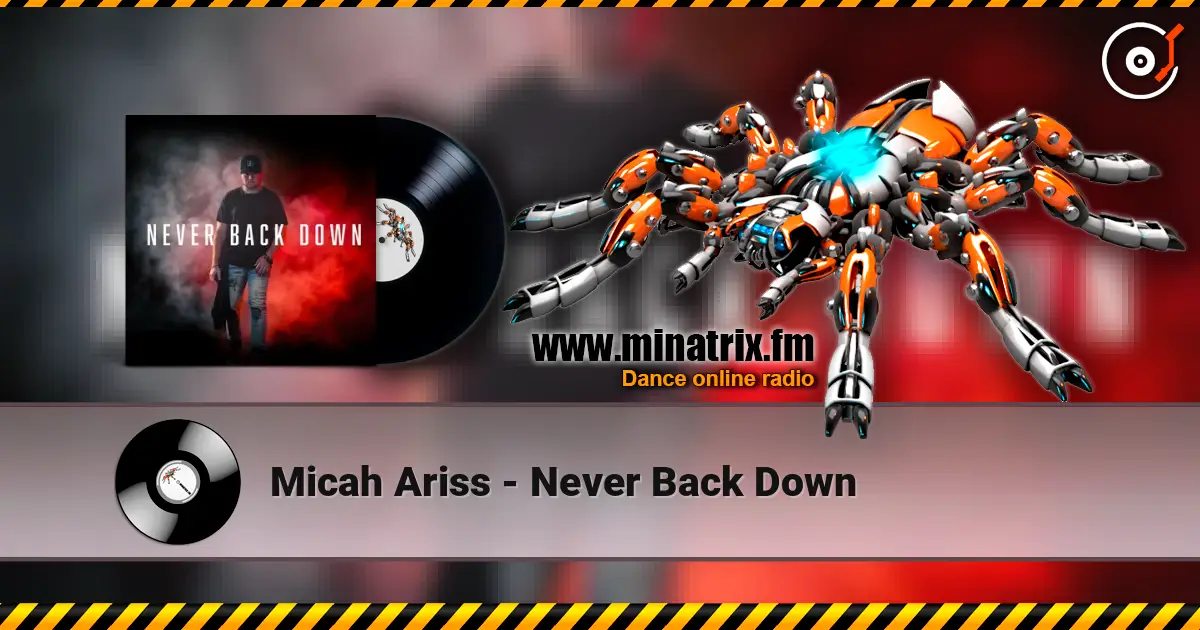Micah Ariss - Never Back Down listen online in high quality | Minatrix.FM