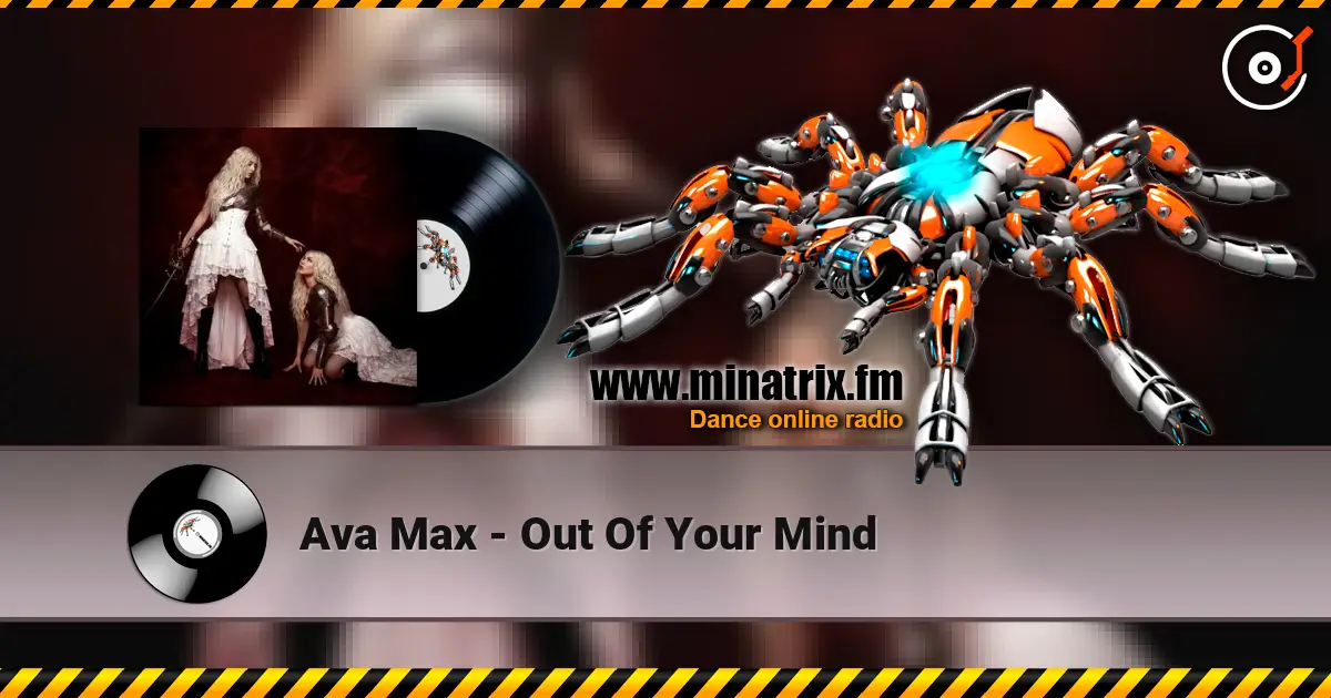 Ava Max - Out Of Your Mind слухати онлайн у високій якості | Minatrix.FM