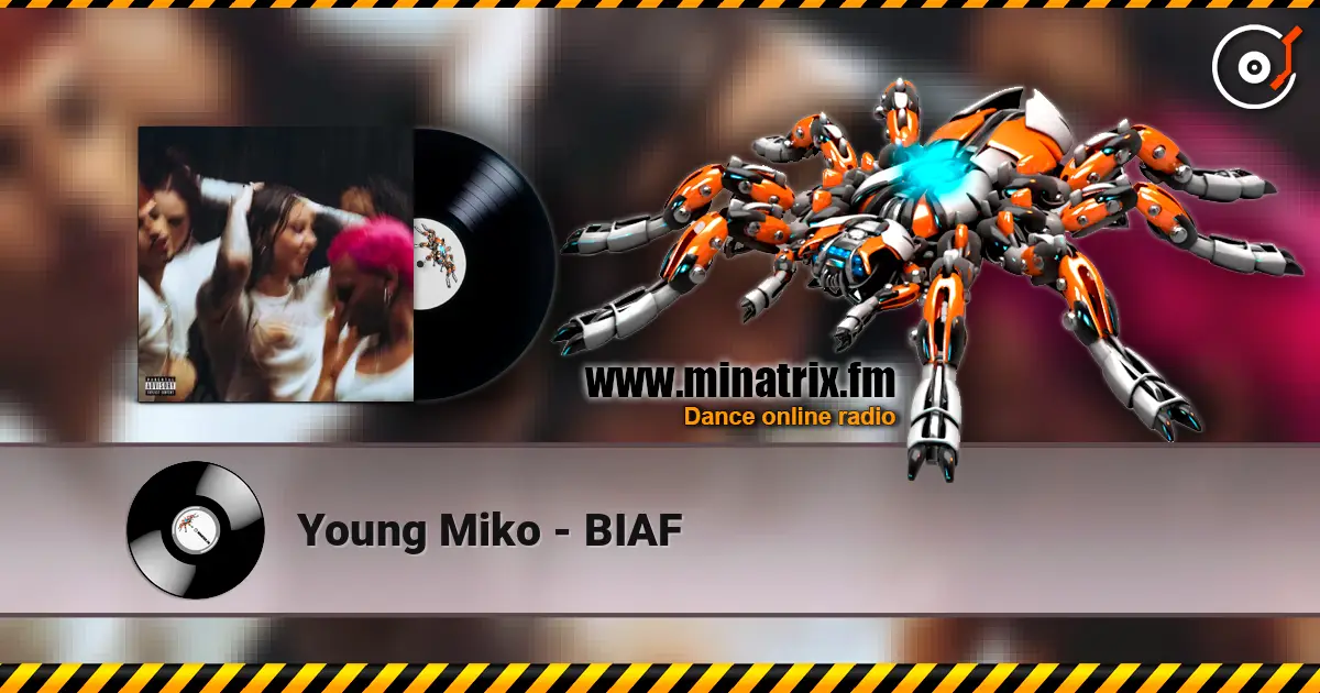 Young Miko - BIAF listen online in high quality | Minatrix.FM
