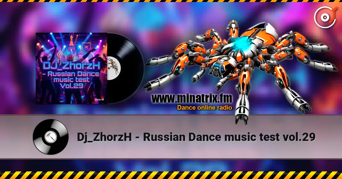 Dj_ZhorzH - Russian Dance music test vol.29 слухати онлайн у високій якості | Minatrix.FM