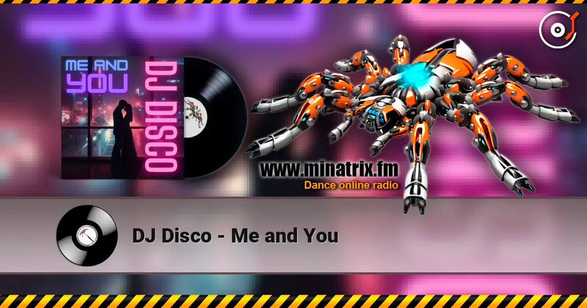 DJ Disco - Me and You слухати онлайн у високій якості | Minatrix.FM