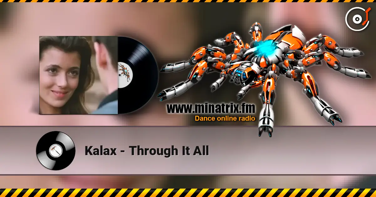 Kalax - Through It All слухати онлайн у високій якості | Minatrix.FM