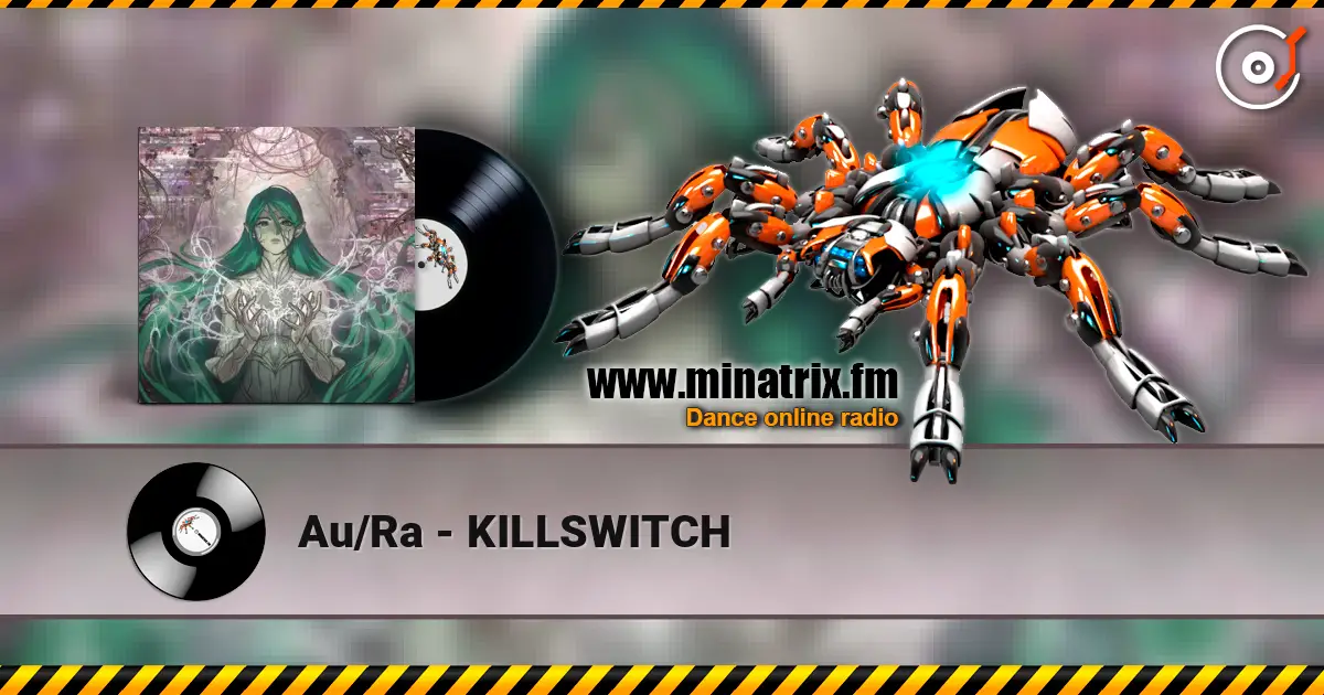 Au/Ra - KILLSWITCH слухати онлайн у високій якості | Minatrix.FM