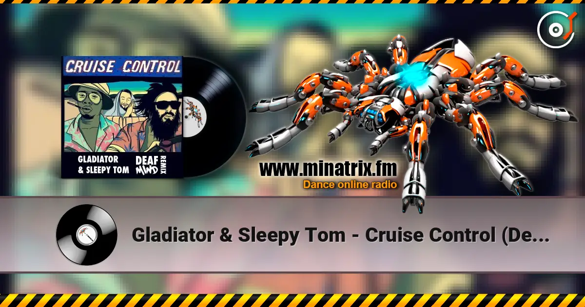 Gladiator & Sleepy Tom - Cruise Control (Deafmind Remix) ������� ���������