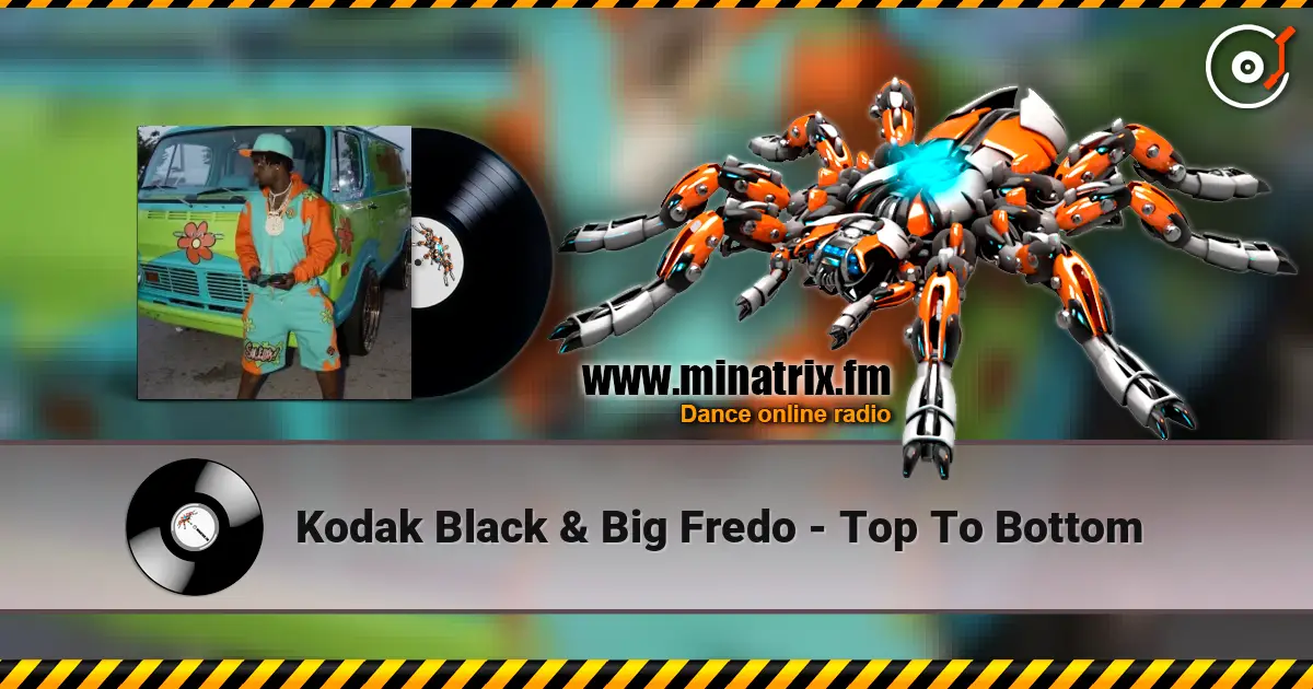 Kodak Black & Big Fredo - Top To Bottom listen online in high quality | Minatrix.FM