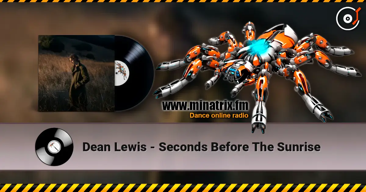 Dean Lewis - Seconds Before The Sunrise слухати онлайн у високій якості | Minatrix.FM