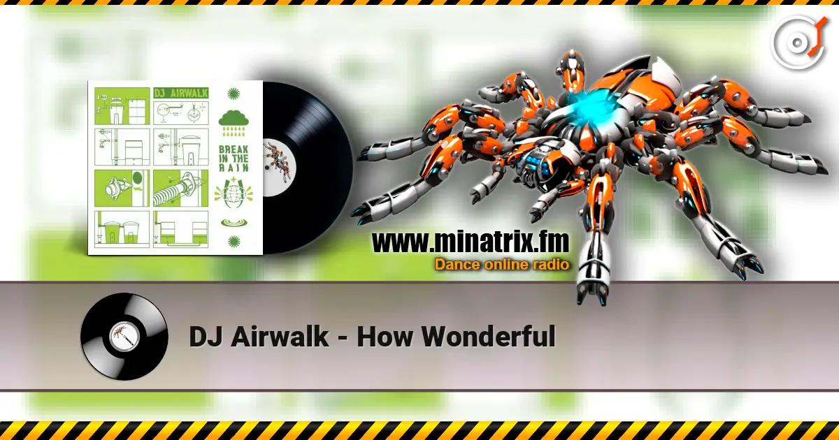 DJ Airwalk - How Wonderful listen online in high quality | Minatrix.FM