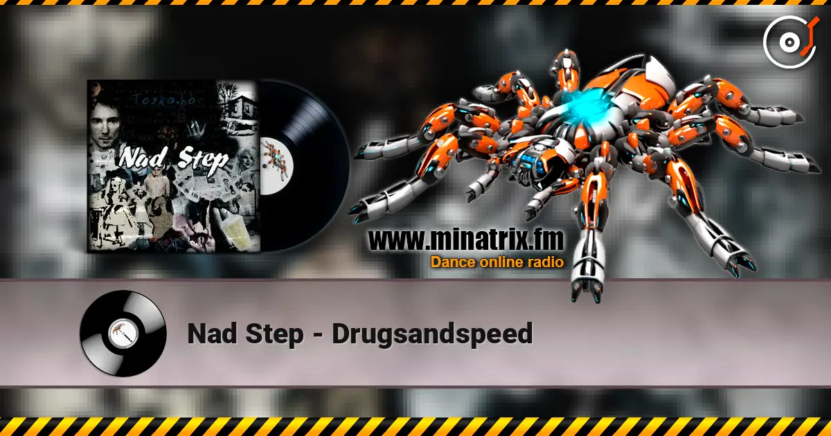 Nad Step - Drugsandspeed слухати онлайн у високій якості | Minatrix.FM