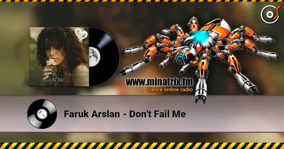 Faruk Arslan - Don't Fail Me listen online in high quality | Minatrix.FM