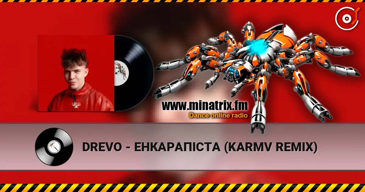 DREVO - ЕНКАРАПІСТА (KARMV REMIX) listen online in high quality | Minatrix.FM