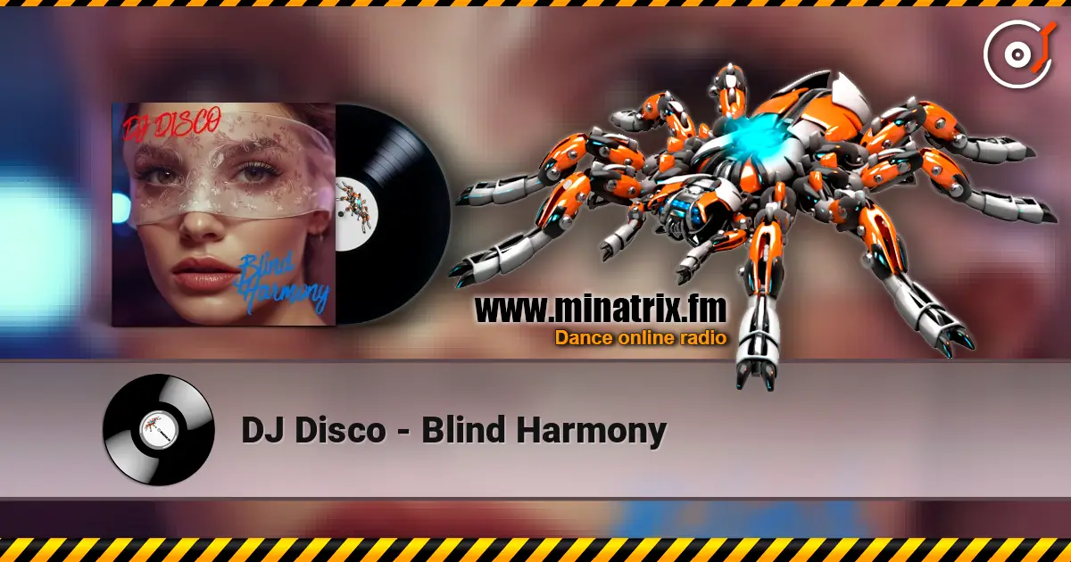 DJ Disco - Blind Harmony слухати онлайн у високій якості | Minatrix.FM