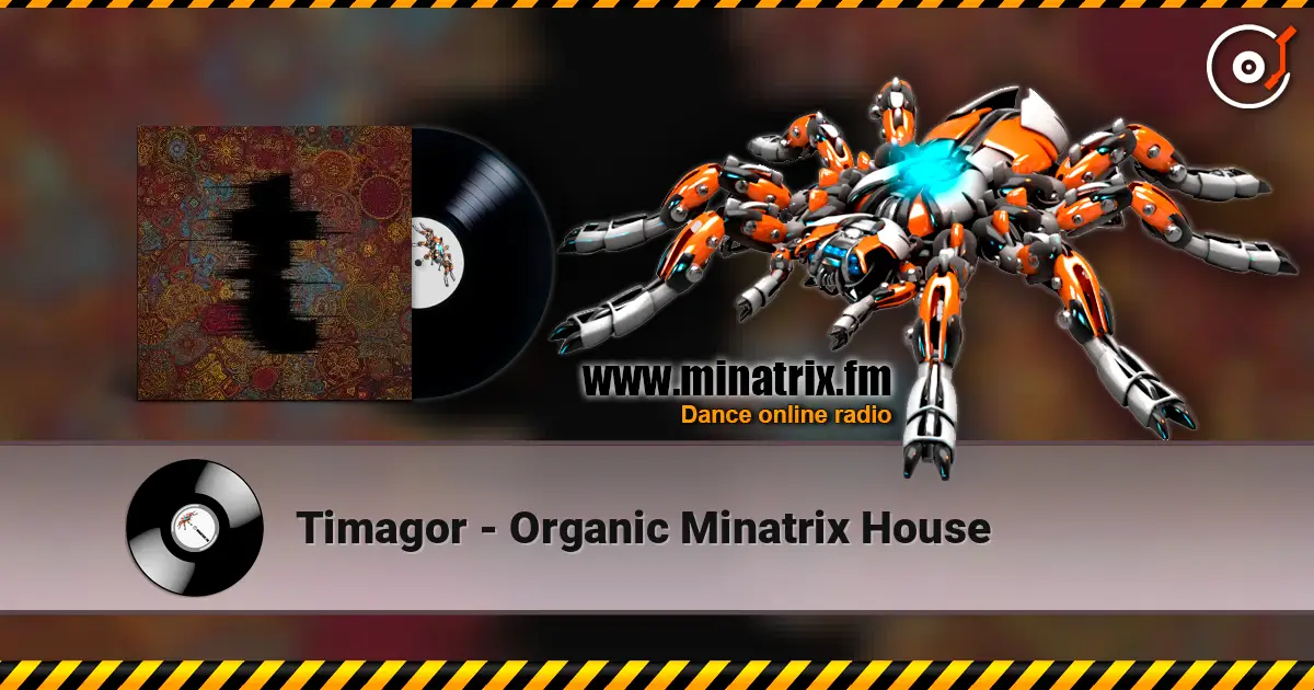 Timagor - Organic Minatrix House слухати онлайн у високій якості | Minatrix.FM
