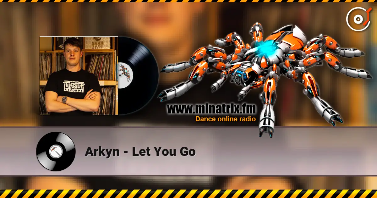 Arkyn - Let You Go слухати онлайн у високій якості | Minatrix.FM