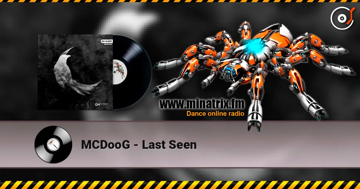 MCDooG - Last Seen слухати онлайн у високій якості | Minatrix.FM