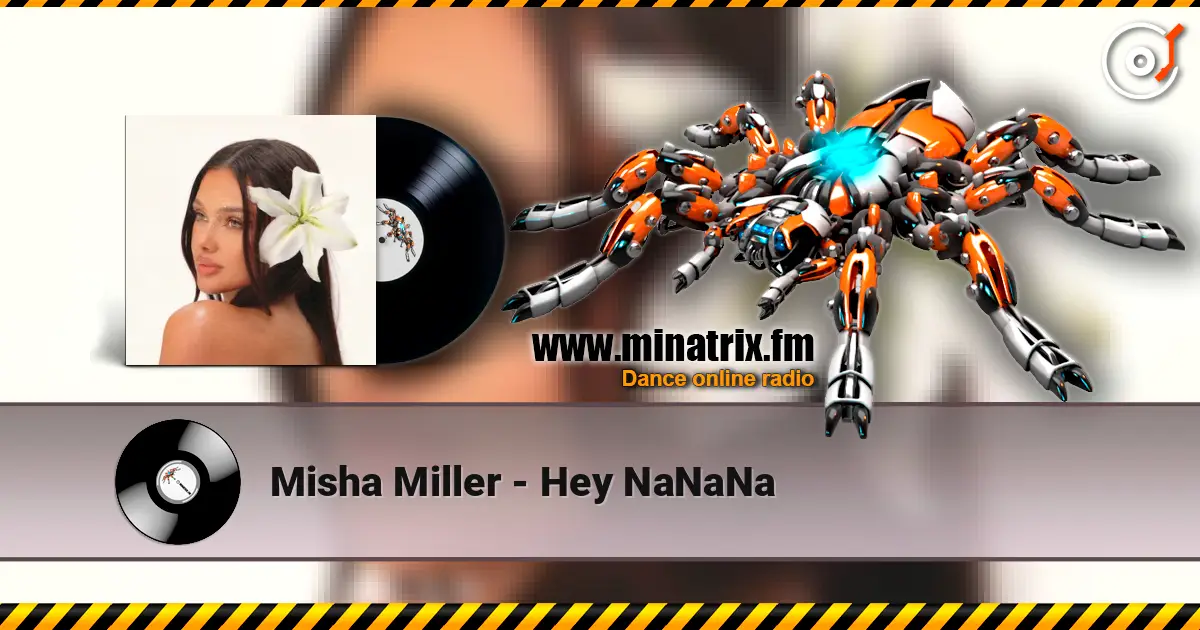 Misha Miller - Hey NaNaNa слухати онлайн у високій якості | Minatrix.FM