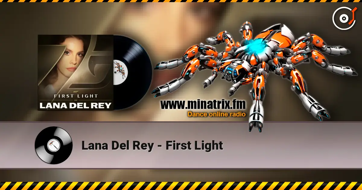 Lana Del Rey - First Light слухати онлайн у високій якості | Minatrix.FM