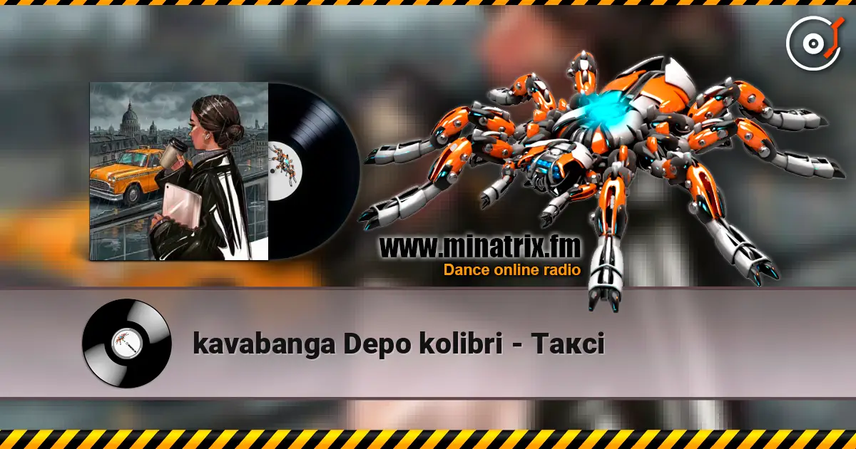 kavabanga Depo kolibri - Таксі listen online in high quality | Minatrix.FM