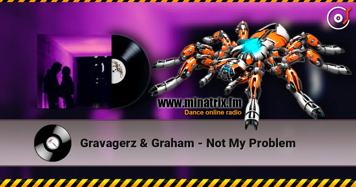 Gravagerz & Graham - Not My Problem listen online in high quality | Minatrix.FM
