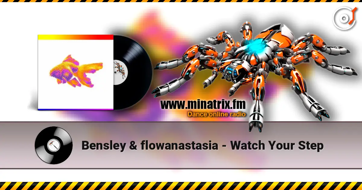 Bensley & flowanastasia - Watch Your Step listen online in high quality | Minatrix.FM