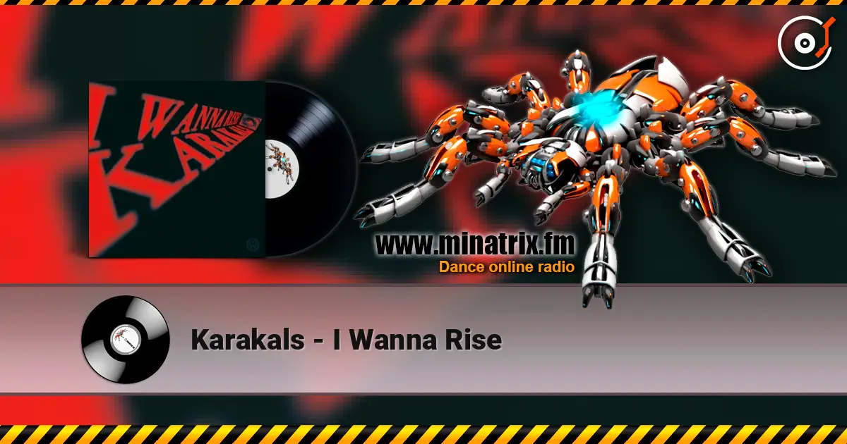 Karakals - I Wanna Rise listen online in high quality | Minatrix.FM