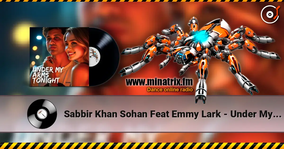 Sabbir Khan Sohan Feat Emmy Lark - Under My Arms Tonight listen online in high quality | Minatrix.FM