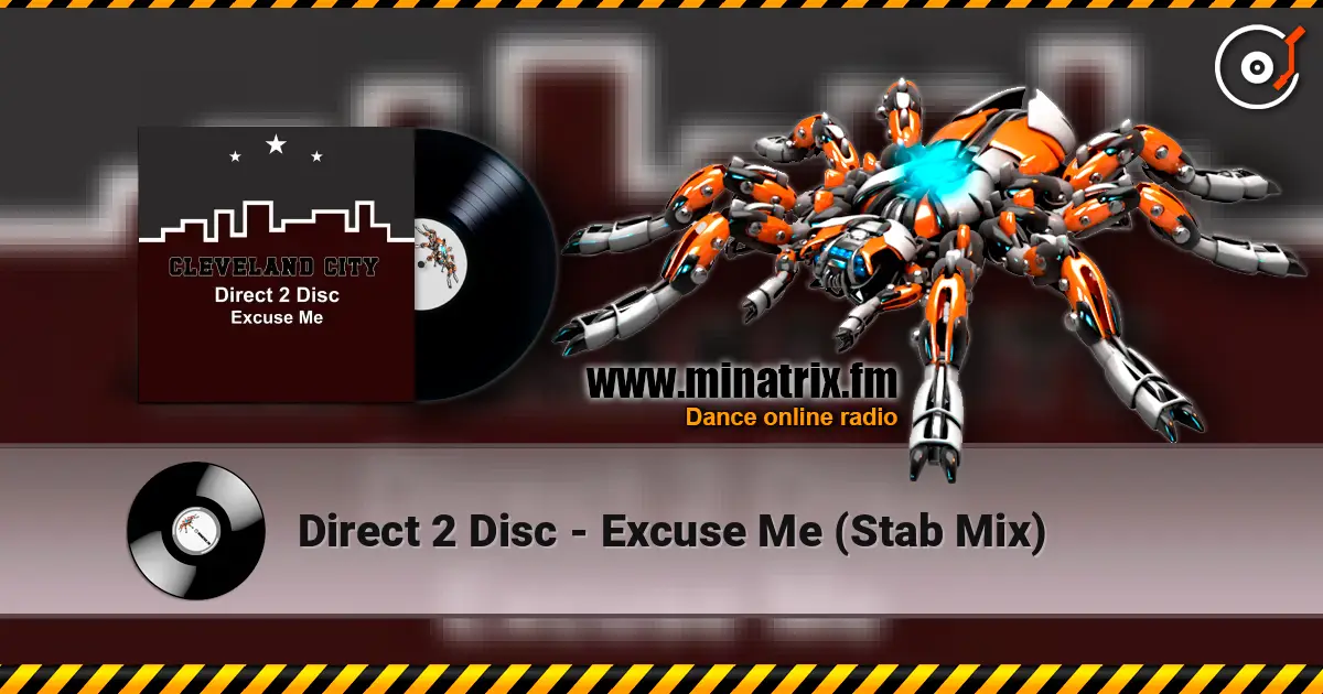 Direct 2 Disc - Excuse Me (Stab Mix) слухати онлайн у високій якості | Minatrix.FM