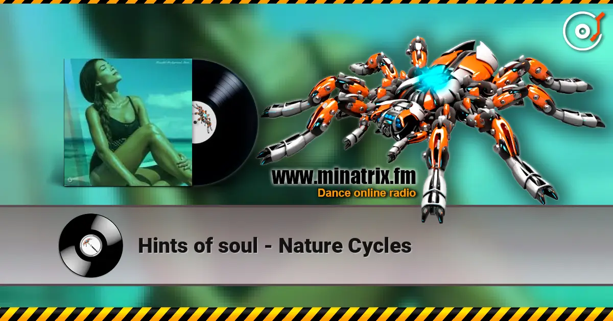 Hints of soul - Nature Cycles listen online in high quality | Minatrix.FM