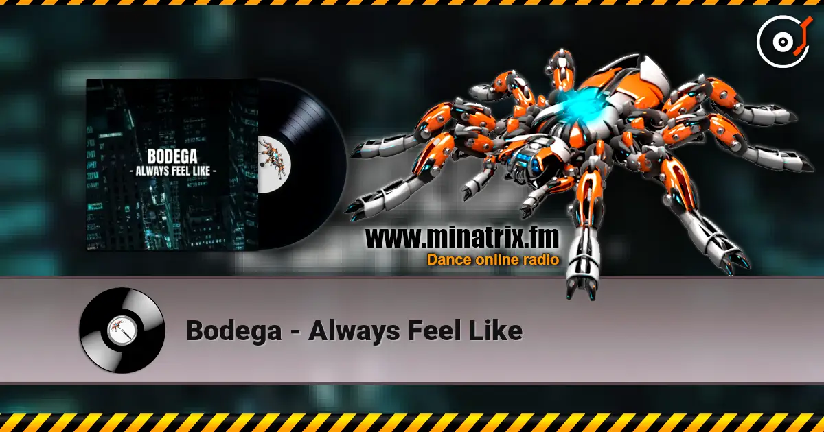 Bodega - Always Feel Like слухати онлайн у високій якості | Minatrix.FM