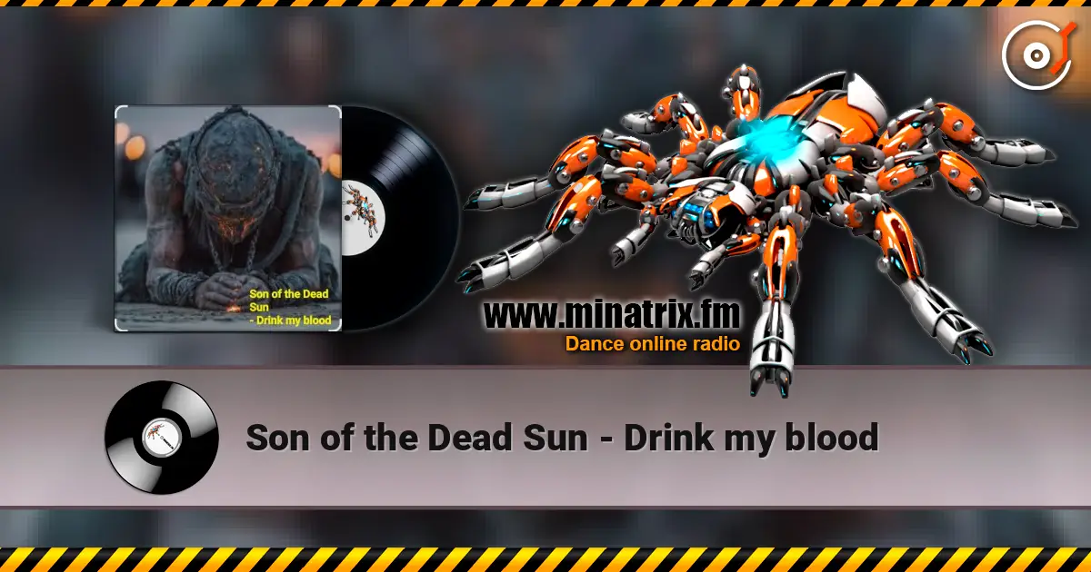 Son of the Dead Sun - Drink my blood слухати онлайн у високій якості | Minatrix.FM
