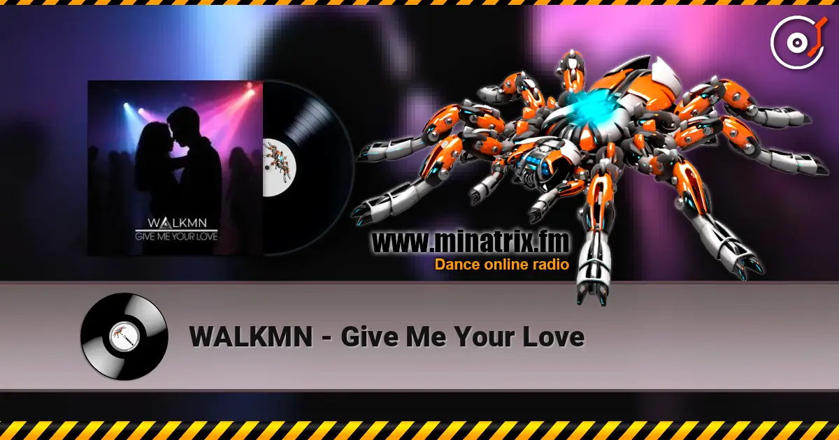 WALKMN - Give Me Your Love слухати онлайн у високій якості | Minatrix.FM