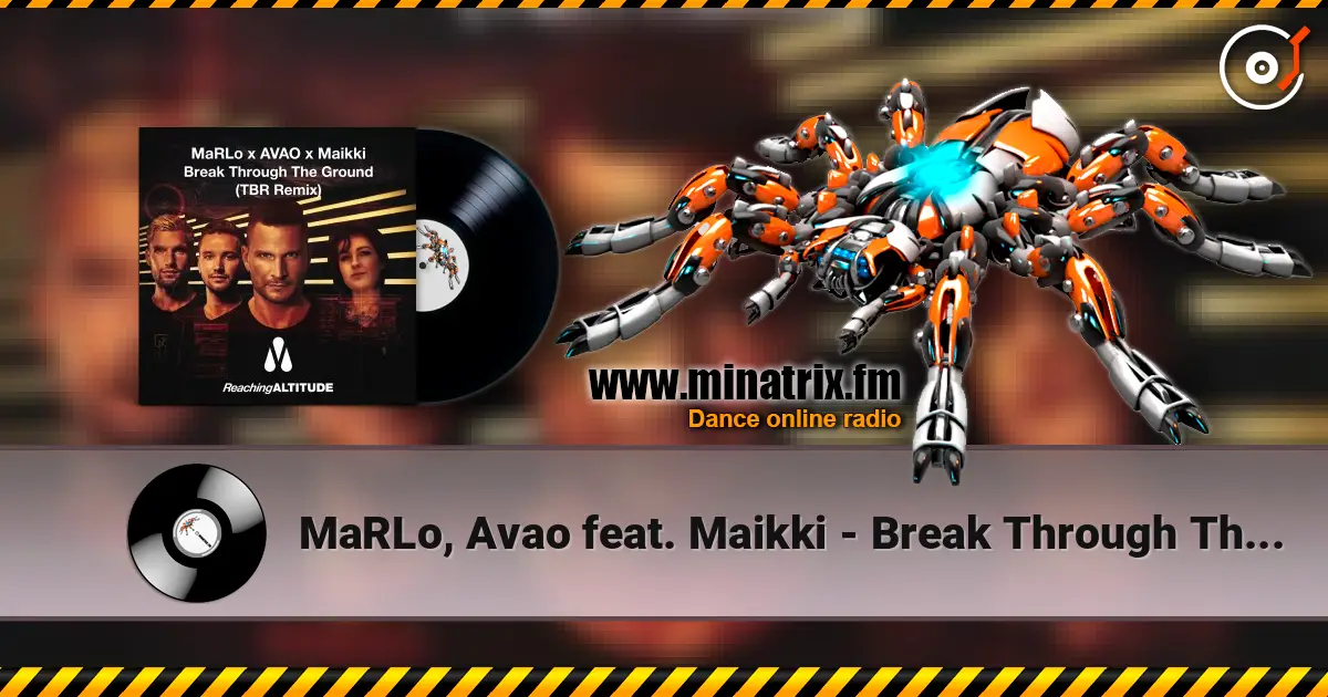 MaRLo, Avao feat. Maikki - Break Through The Ground слухати онлайн у високій якості | Minatrix.FM