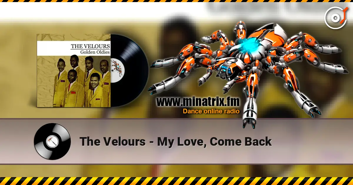The Velours - My Love, Come Back ������� ���������