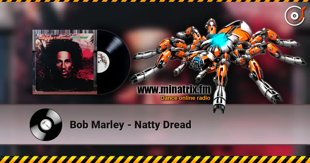 Bob Marley - Natty Dread слухати онлайн у високій якості | Minatrix.FM