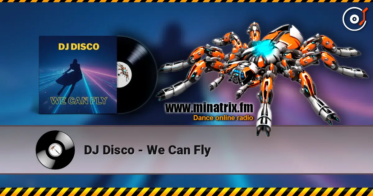 DJ Disco - We Can Fly слухати онлайн у високій якості | Minatrix.FM