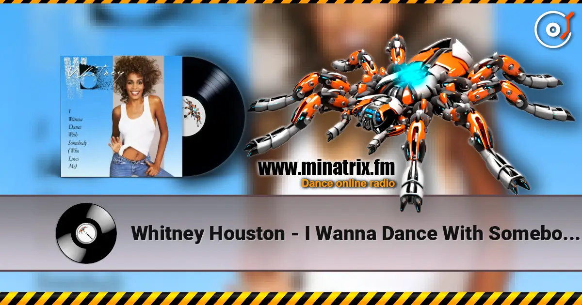 Whitney Houston - I Wanna Dance With Somebody (Who Loves Me) слухати онлайн у високій якості | Minatrix.FM