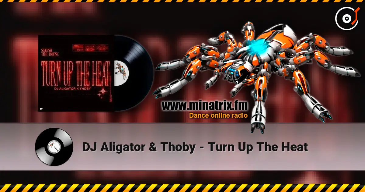 DJ Aligator & Thoby - Turn Up The Heat ������� ���������