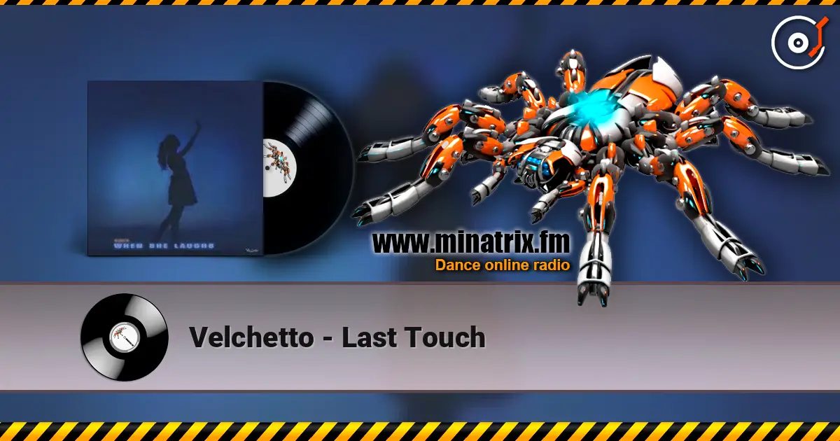Velchetto - Last Touch слухати онлайн у високій якості | Minatrix.FM