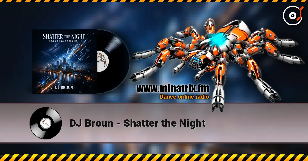 DJ Broun - Shatter the Night слухати онлайн у високій якості | Minatrix.FM