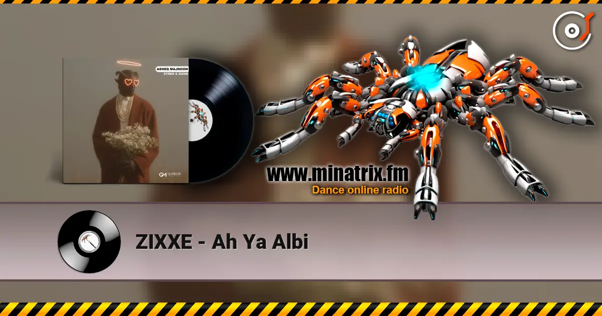 ZIXXE - Ah Ya Albi ������� ���������