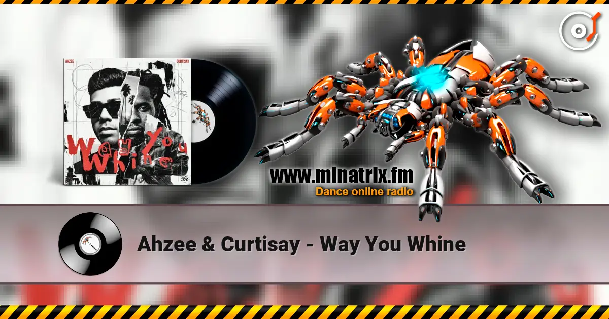 Ahzee & Curtisay - Way You Whine ������� ���������