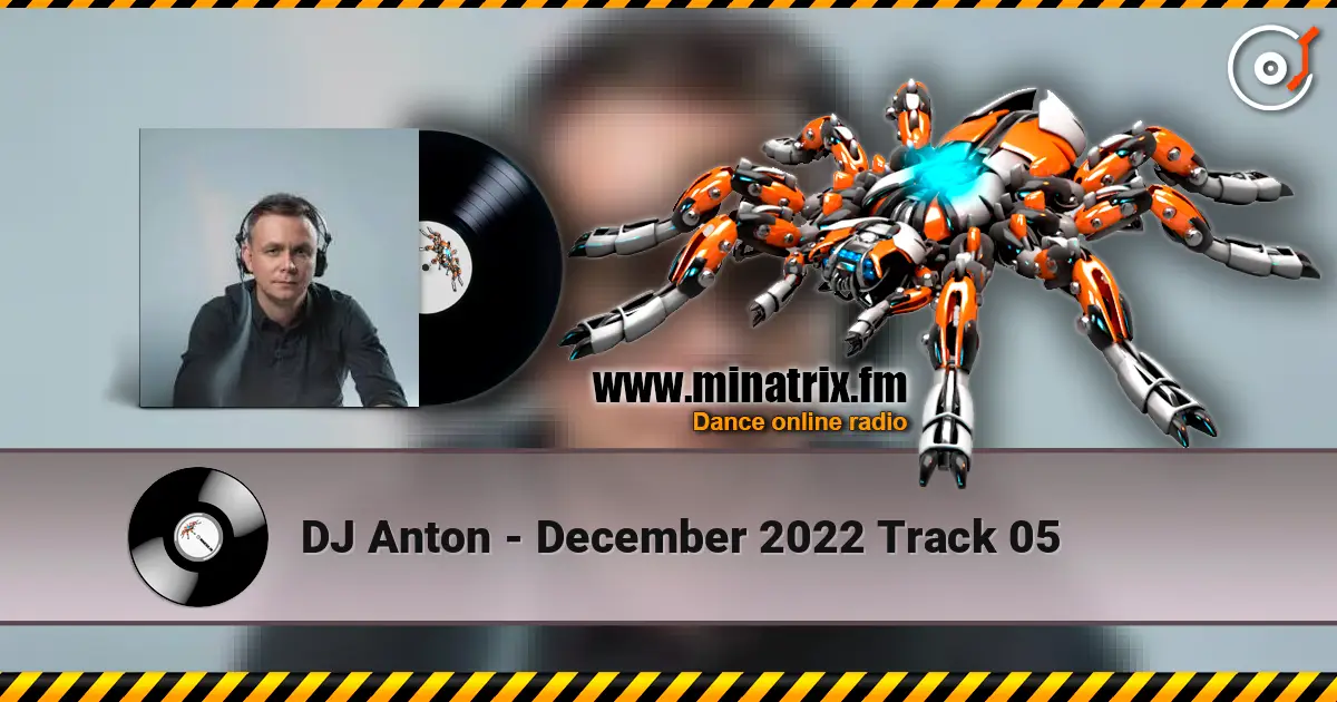 DJ Anton - December 2022 Track 05 слухати онлайн у високій якості | Minatrix.FM