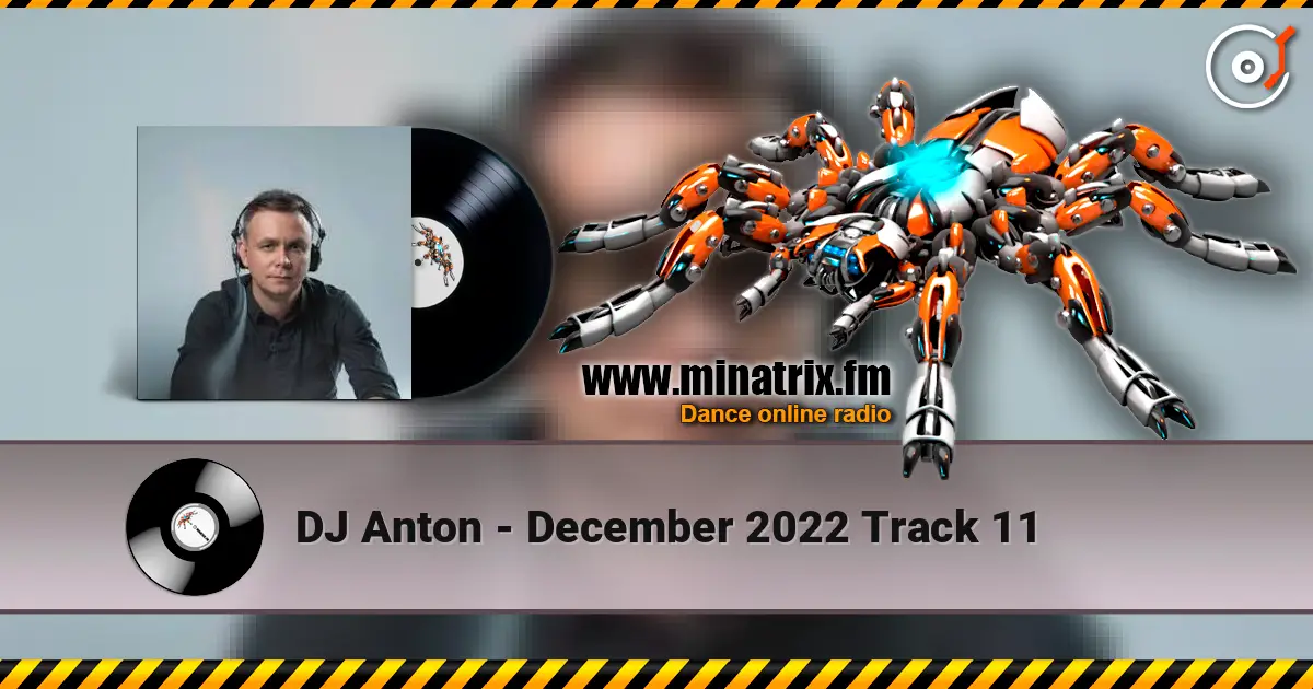 DJ Anton - December 2022 Track 11 слухати онлайн у високій якості | Minatrix.FM