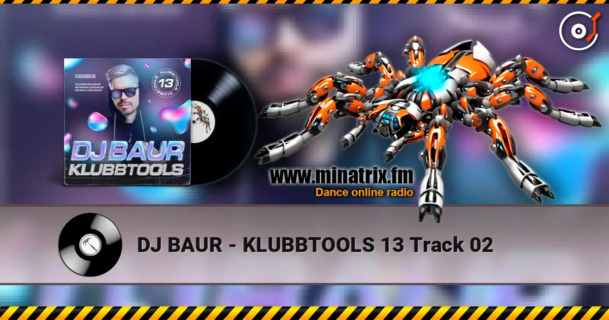 DJ BAUR - KLUBBTOOLS 13 Track 02 слухати онлайн у високій якості | Minatrix.FM