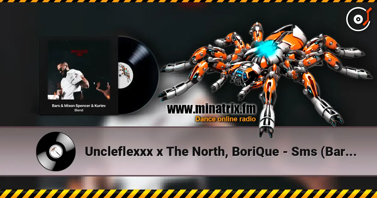 Uncleflexxx x The North, BoriQue - Sms (Bars & Mixon Spencer & Kuriev Radio Edit) слухати онлайн у високій якості | Minatrix.FM