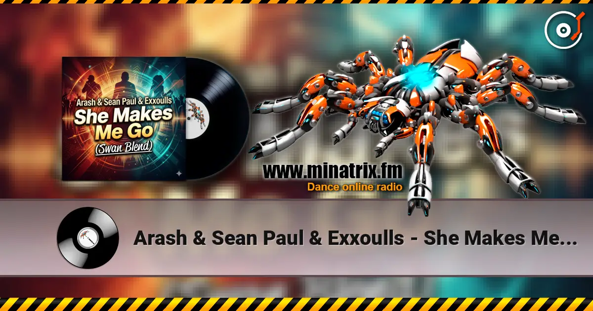 Arash & Sean Paul & Exxoulls - She Makes Me Go (Swan Blend) слухати онлайн у високій якості | Minatrix.FM