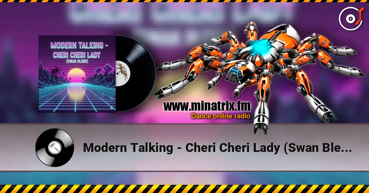 Modern Talking - Cheri Cheri Lady (Swan Blend) слухати онлайн у високій якості | Minatrix.FM