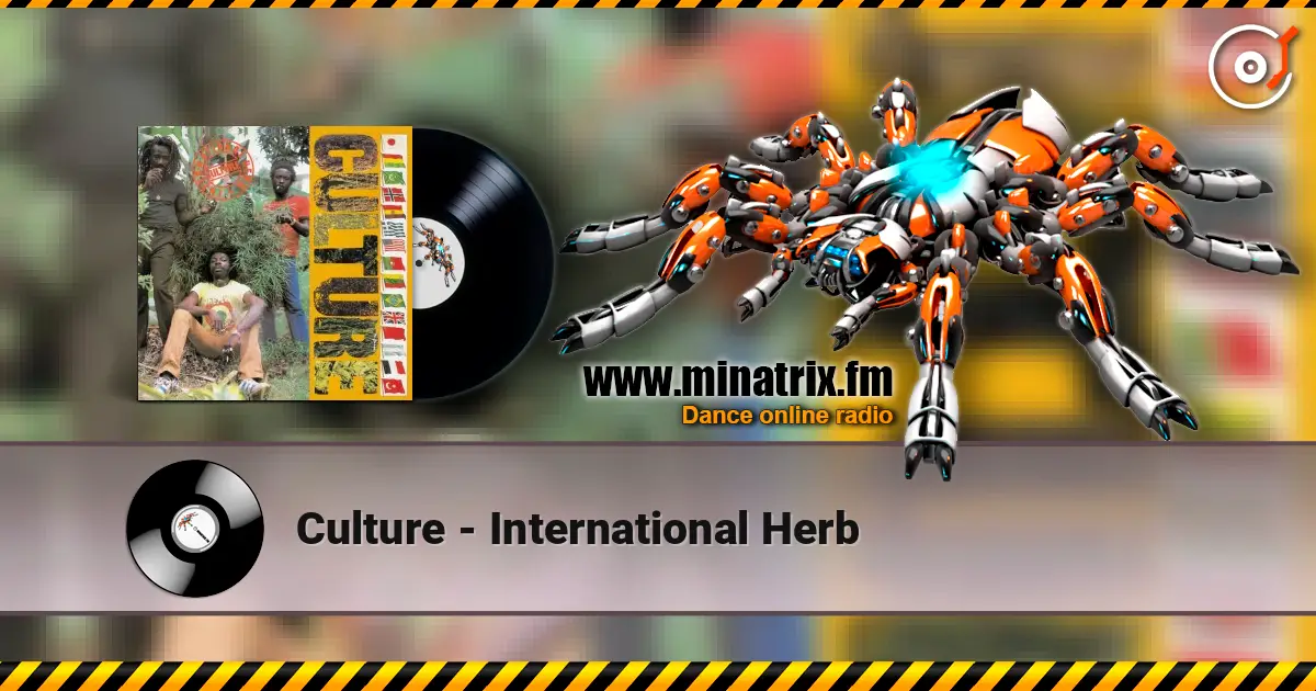 Culture - International Herb слухати онлайн у високій якості | Minatrix.FM